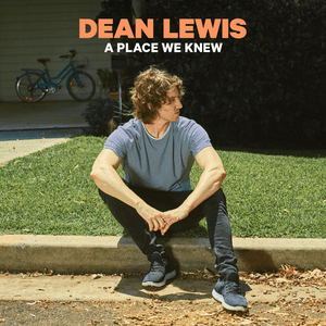 A Place We Knew by Dean Lewis