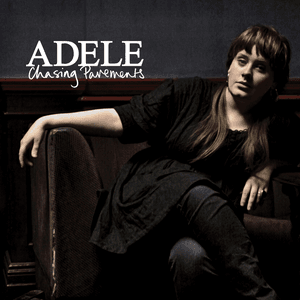 Chasing Pavements by Adele