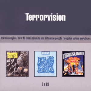 Formaldehyde/How To Make Friends And Influence People/Regular Urban Survivors by Terrorvision