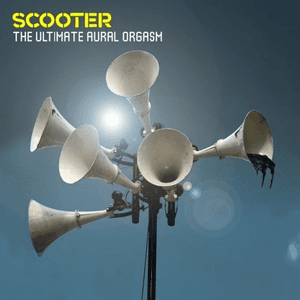 The Ultimate Aural Orgasm by Scooter