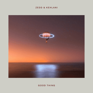 Good Thing (with Kehlani) by Zedd