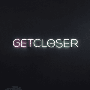 Get Closer by XYLØ