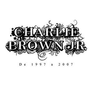 De 1997 A 2007 by Charlie Brown Jr.