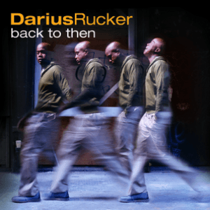 Back to Then by Darius Rucker