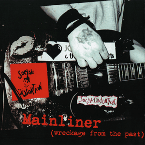 Mainliner (Wreckage From The Past) by Social Distortion