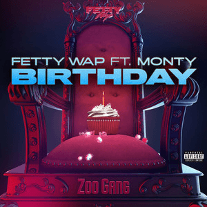 Birthday (feat. Monty) by Fetty Wap