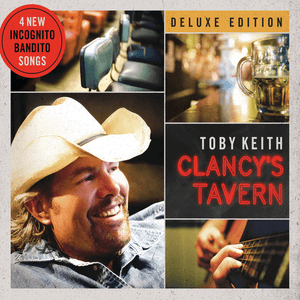 Clancy's Tavern (Deluxe Edition) by Toby Keith