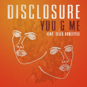 You & Me by Disclosure