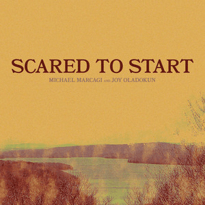 Scared To Start (feat. Joy Oladokun) by Michael Marcagi