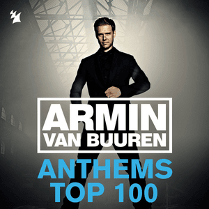 Armin Anthems Top 100 (Ultimate Singles Collected) by Armin van Buuren