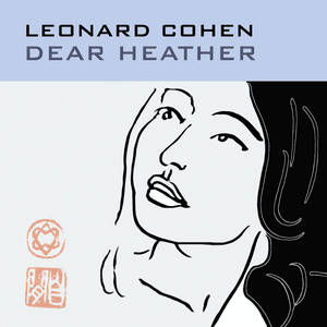 Dear Heather by Leonard Cohen