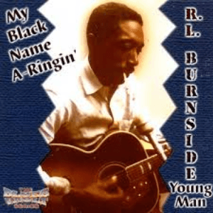 My Black Name A-ringin' by R.L. Burnside