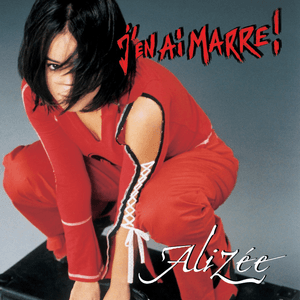 J'en Ai Marre ! by Alizée