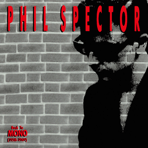 Phil Spector: Back To Mono (1958-1969) (Disc 2) by The Ronettes