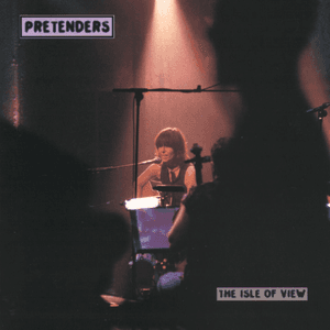 The Isle Of View by Pretenders