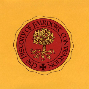 The History Of Fairport Convention by Fairport Convention