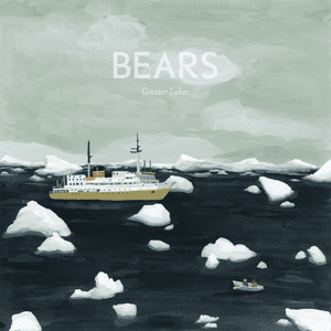 Greater Lakes by Bears