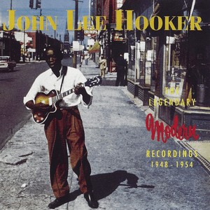 The Legendary Modern Recordings 1948-1954 by John Lee Hooker
