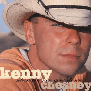 When the Sun Goes Down by Kenny Chesney