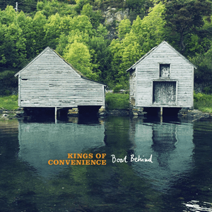 Boat Behind by Kings of Convenience