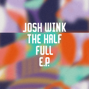 The Half Full EP by Josh Wink