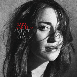 Amidst the Chaos by Sara Bareilles
