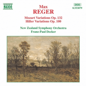 REGER: Mozart Variations Op. 132 / Hiller Variations Op. 100 by Max Reger