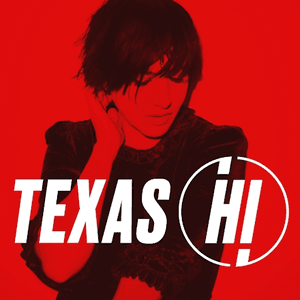 Hi (Deluxe) by Texas