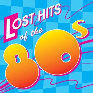 Lost Hits Of The 80's by Baltimora