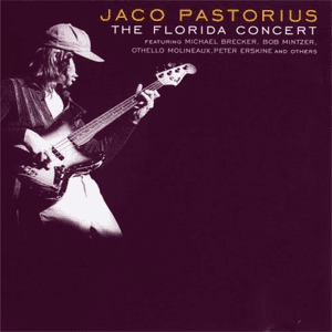 The Florida Concert by Jaco Pastorius