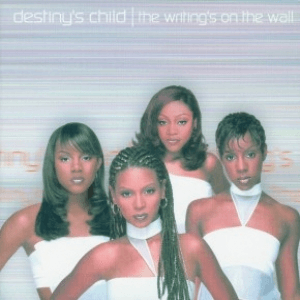 The Writing On The Wall by Destiny’s Child