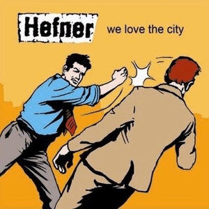 We Love The City [Limited Edition] by Hefner