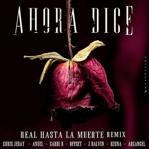 Ahora Dice (Real Hasta La Muerte Remix) by Chris Jedi