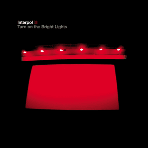 Turn on the Bright Lights by Interpol