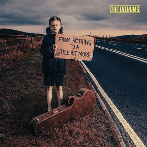 From Nothing to a Little Bit More by The Lathums