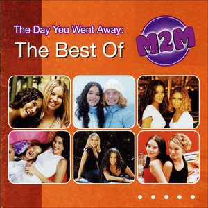 The Day You Went Away: The Best of M2M by M2M