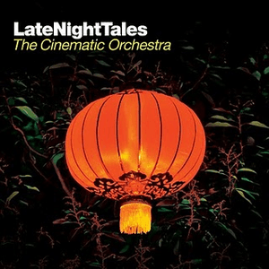 Late Night Tales: The Cinematic Orchestra by Thom Yorke
