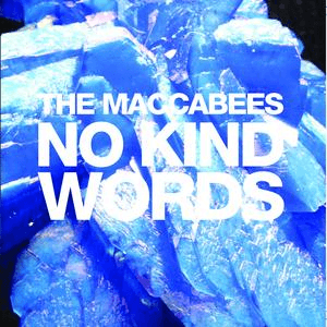 No Kind Words by The Maccabees