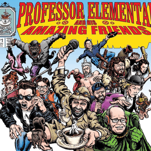 Professor Elemental and His Amazing Friends by Professor Elemental