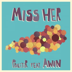 Miss Her by ProleteR