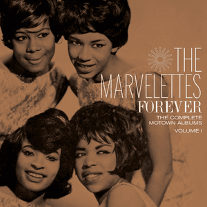 Forever: The Complete Motown Albums, Volume 1 by The Marvelettes