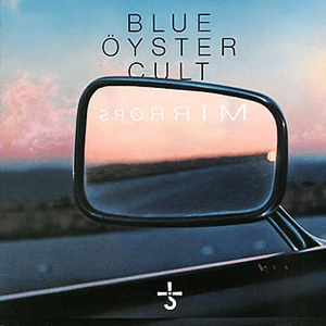 Mirrors by Blue Öyster Cult