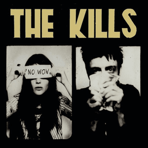 No Wow by The Kills