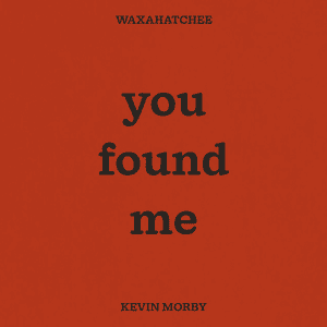 You Found Me by Waxahatchee