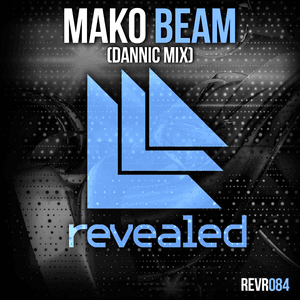 Beam (Dannic Mix) by Mako