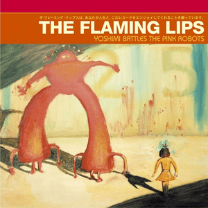 Yoshimi Battles The Pink Robots (U.S. Version) by The Flaming Lips