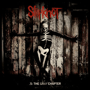 .5: The Gray Chapter by Slipknot