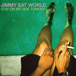 Stay On My Side Tonight by Jimmy Eat World