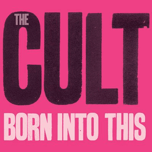 Born Into This by The Cult