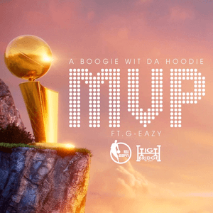 MVP (feat. G-Eazy) by A Boogie Wit da Hoodie